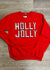 Holly Jolly Sweatshirt - B3 Boutique, LLC