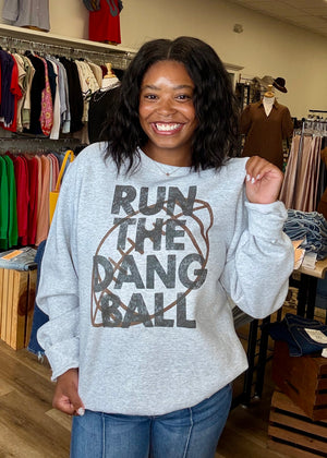 Run the Dang Ball Sweatshirt